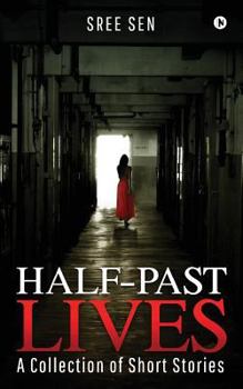 Paperback Half-Past Lives: A Collection of Short Stories Book