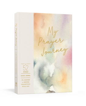 Diary My Prayer Journey: A 52-Week Guided Journal to Inspire a Deeper Connection with God Book