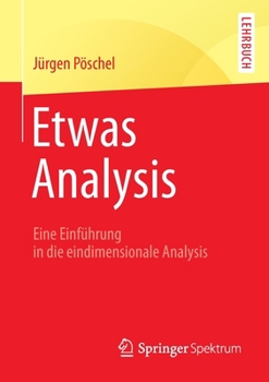 Paperback Etwas Analysis: Eine Einführung in Die Eindimensionale Analysis [German] Book