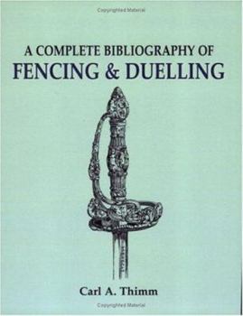 Paperback Complete Bibliography of Fencing and Duelling, A Book
