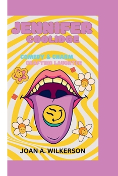 Paperback Jennifer Coolidge: Comedy and Charm - Crafting Laughter Book