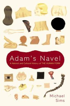 Hardcover Adam's Navel: A Natural and Cultural History of the Human Form Book
