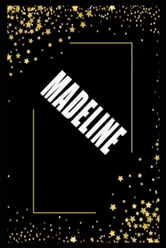 MADELINE  (6x9 Journal): Lined Writing Notebook with Personalized Name, 110 Pages: MADELINE Unique personalized planner Gift for MADELINE Golden ... Journal for  MADELINE , Lined Notebook /J