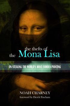 Paperback The Thefts of the Mona Lisa: On Stealing the World's Most Famous Painting Book