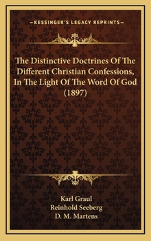 Hardcover The Distinctive Doctrines Of The Different Christian Confessions, In The Light Of The Word Of God (1897) Book