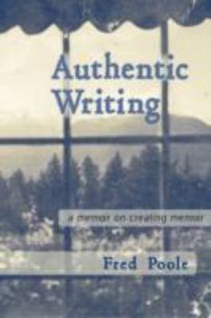 Paperback Authentic Writing a Memoir on Creating Memoir Book