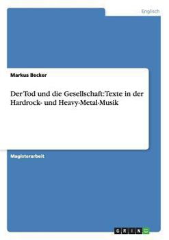 Paperback Der Tod und die Gesellschaft: Texte in der Hardrock- und Heavy-Metal-Musik [German] Book