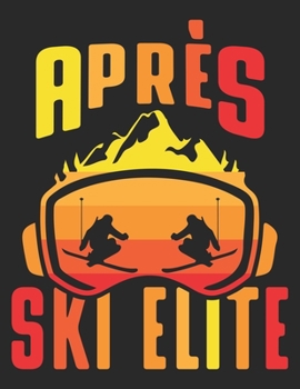 Trainingsbuch für Skifahrer: Stetige Verbesserung mit diesem Trainigstagebuch ? Vorlage für über 100 Trainigstage ? Planen, üben, umsetzen ? A4+ Format ? Motiv: Apres ski elite 26 (German Edition)