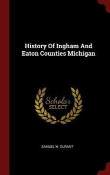 Hardcover History Of Ingham And Eaton Counties Michigan Book