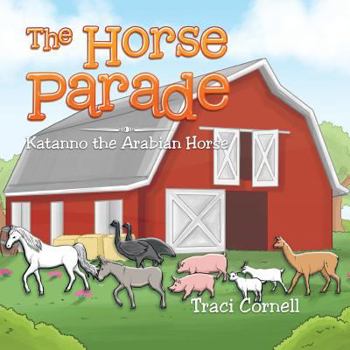 Paperback The Horse Parade: Katanno the Arabian Horse Book