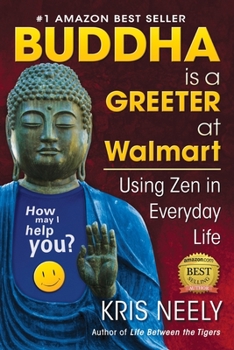 Paperback Buddha is a Greeter at Walmart: Using Zen in Everyday Life Book