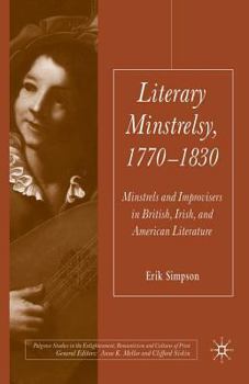 Paperback Literary Minstrelsy, 1770-1830: Minstrels and Improvisers in British, Irish, and American Literature Book