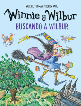 Winnie y Wilbur: Buscando a Wilbur / Winnie and Wilbur: Looking for Wilbur (El mundo de Winnie) (Spanish Edition)