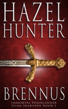 Brennus - Book #1 of the Immortal Highlander, Clan Skaraven