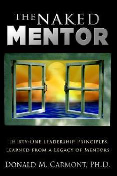 Paperback The Naked Mentor: One Man's Journey... One Man's Journal Book