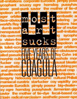 Paperback Most Art Sucks: Coagula Art Journal and the Art of the 1990's Book
