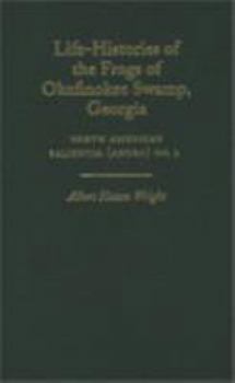 Hardcover Life-Histories of the Frogs of Okefinokee Swamp, Georgia: North American Salientia (Anura) No. 2 Book