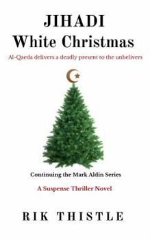 Paperback Jihadi White Christmas: Al-Qaeda Delivers a Deadly Present to Unbelievers Book