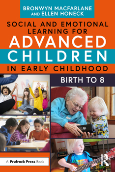 Paperback Social and Emotional Learning for Advanced Children in Early Childhood: Birth to 8 Book