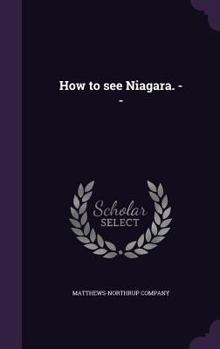 Hardcover How to see Niagara. -- Book
