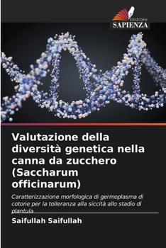 Valutazione della diversità genetica nella canna da zucchero (Saccharum officinarum): Caratterizzazione morfologica di germoplasma di cotone per la ... allo stadio di plantula (Italian Edition)