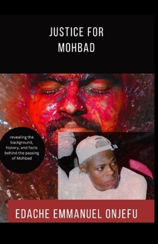 Paperback Justice for Mohbad: revealing the background, history, and facts behind the passing of Mohbad Book