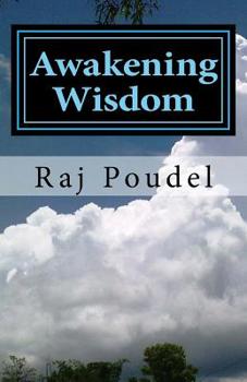 Paperback Awakening Wisdom: Ever appealing poetries By Raj Poudel Book