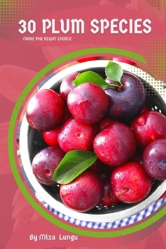 30 Plum species: Make the right choice