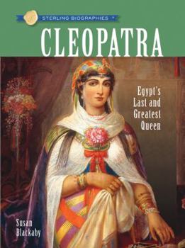 Paperback Sterling Biographies(r) Cleopatra: Egypt's Last and Greatest Queen Book