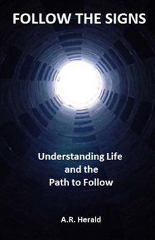 Paperback Follow the Signs: Understanding Life and the Path to Follow Book