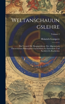 Hardcover Weltanschauungslehre: Ein Versuch Die Hauptprobleme Der Allgemeinen Theoretischen Philosophie Geschichtlich Zu Entwickeln Und Sachlich Zu Be [German] Book