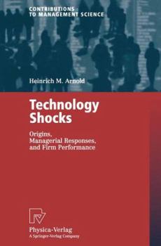 Paperback Technology Shocks: Origins, Managerial Responses, and Firm Performance Book
