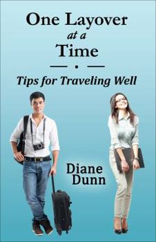 Paperback One Layover at a Time: Tips for Traveling Well Book