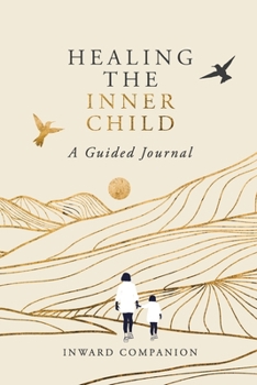 Paperback Healing the Inner Child: A Guided Journal Book