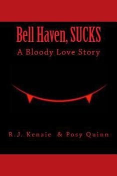 Paperback Bell Haven, Sucks: A Bloody Love Story. Book