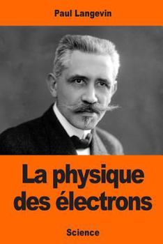 Paperback La physique des électrons [French] Book