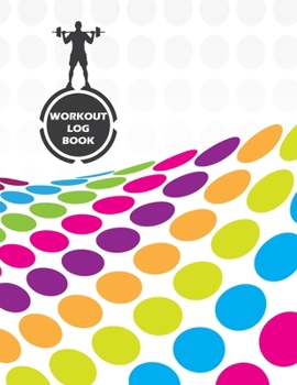 Paperback Workout Log Book: Fitness Log Books, Workout Log Books For Men, Daily Workout Journal Book