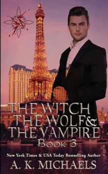 Paperback The Witch, the Wolf and the Vampire, Book 3 Book