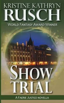 Paperback Show Trial: A Faerie Justice Novella Book