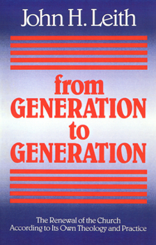 Paperback From Generation to Generation: The Renewal of the Church According to Its Own Theology and Practice Book