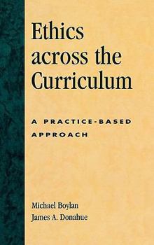 Hardcover Ethics across the Curriculum: A Practice-Based Approach Book