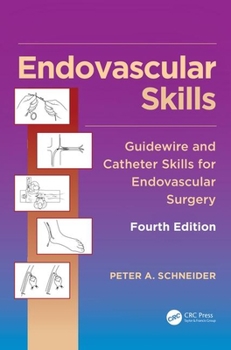 Hardcover Endovascular Skills: Guidewire and Catheter Skills for Endovascular Surgery, Fourth Edition Book