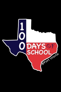 Paperback 100 Days of School #Fort Worth: Texas, Dairy and Journal for Teachers Book