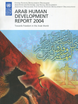 Paperback Arab Human Development Report 2004: Towards Freedom in the Arab World Book