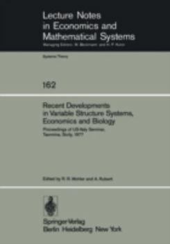 Paperback Recent Developments in Variable Structure Systems, Economics and Biology: Proceedings of Us-Italy Seminar, Taormina, Sicily, August 29 - September 2, Book