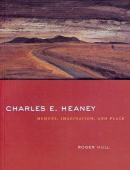 Paperback Charles E Heaney: Memory, Imagination, and Place Book