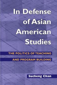 Hardcover In Defense of Asian American Studies: The Politics of Teaching and Program Building Book