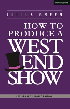 Paperback How to Produce a West End Show Book