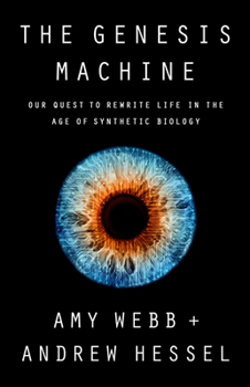 Hardcover The Genesis Machine: Our Quest to Rewrite Life in the Age of Synthetic Biology Book