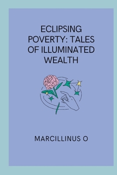 Paperback Eclipsing Poverty: Tales of Illuminated Wealth Book